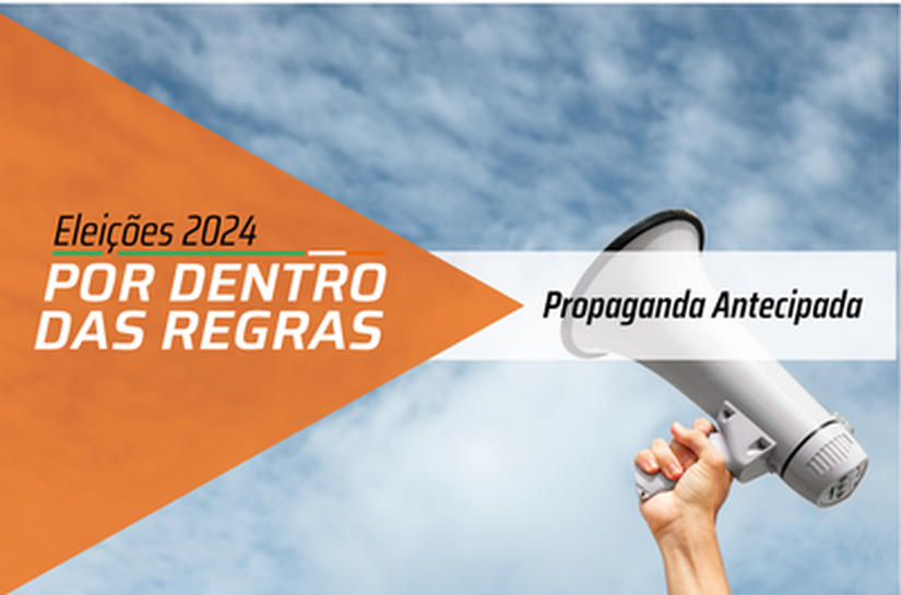 Propaganda antecipada: saiba o que pode ou não ser feito na pré-campanha de 2024