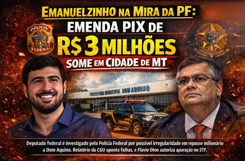 Emanuelzinho na Mira da PF: Emenda PIX de R$ 3 Milhões some em cidade de MT